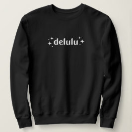 Delulu Sweatshirt