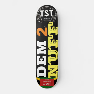 DEM 2 NUFF-Skateboard Skateboard