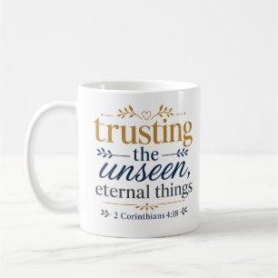 Dem Unsichtbaren und Ewigen vertrauen Christlicher Kaffeetasse