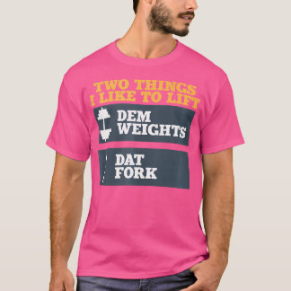 Dem Weight und Dat Gabel Shirt für Bodybuilding Wi