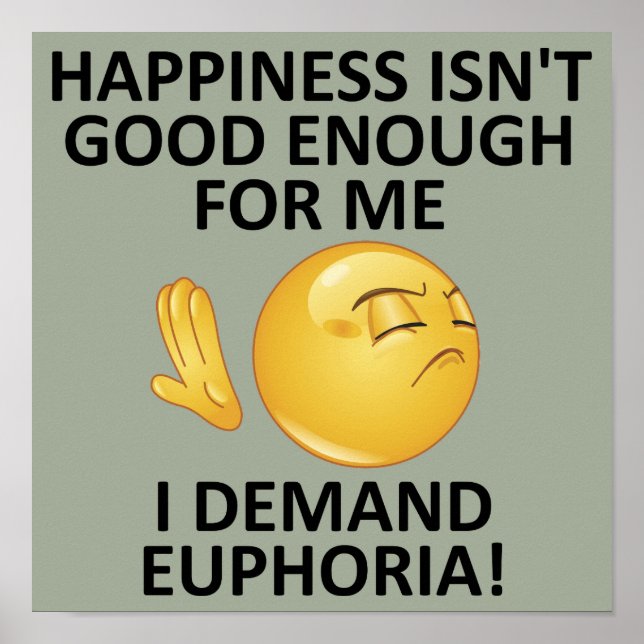 Demand Euphoria Funny Poster Sign (Vorne)