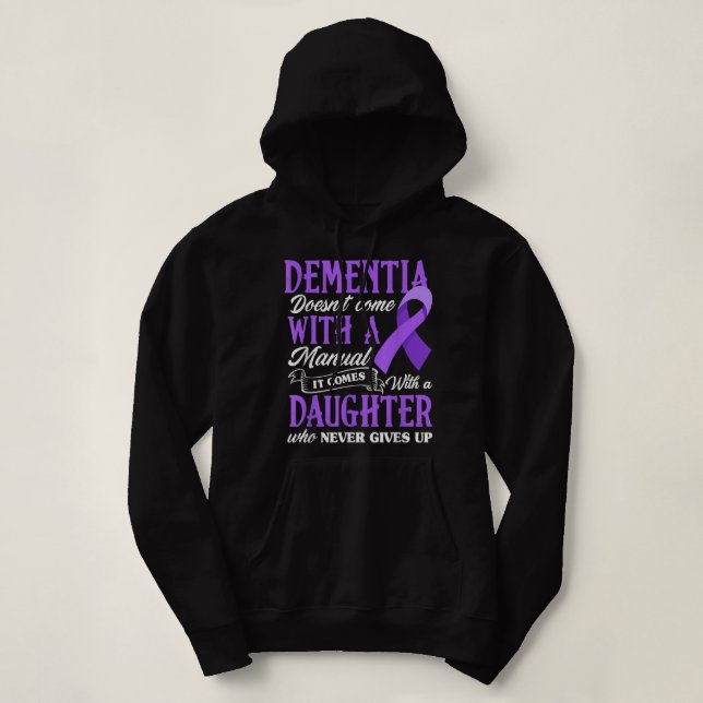 Dementia Doesn't Come With a Manual It Comes With  Hoodie (Design vorne)