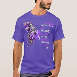 Demenz Kommt Nicht Mit Einer Anleitung Es Kommt Mi T-Shirt