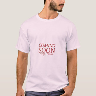 Demnächst T-Shirt | Lustiges Modernes Zitat Shirt