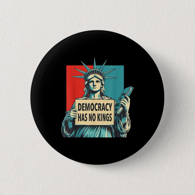 Democracy Has No Kings 4th Of July Statue Of Liber Button (Vorderseite)