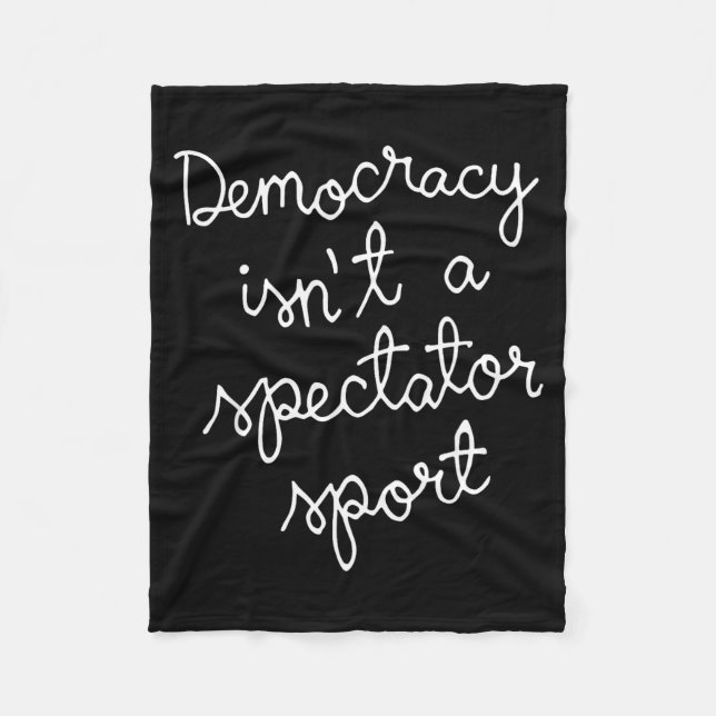 Democracy Isn’t A Spectator Srt Funny Quote  Fleecedecke (Vorderseite)