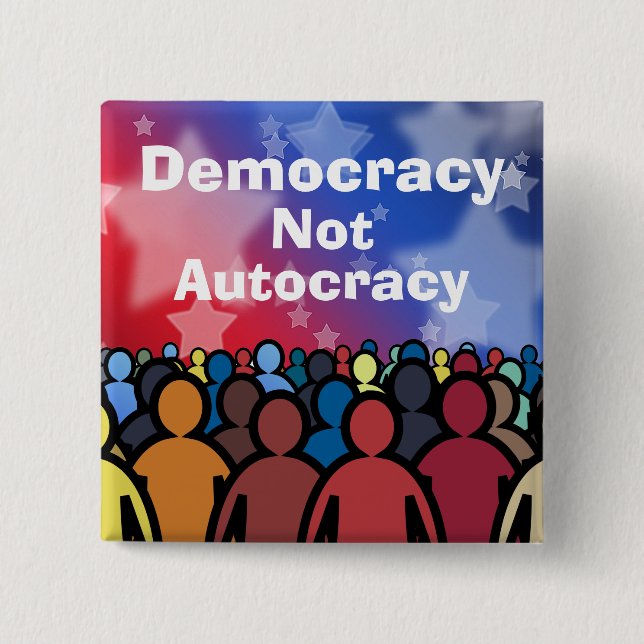 Democracy Not Autocracy Button (Vorderseite)