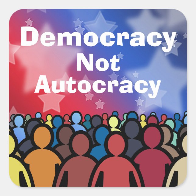 Democracy Not Autocracy Quadratischer Aufkleber (Vorderseite)