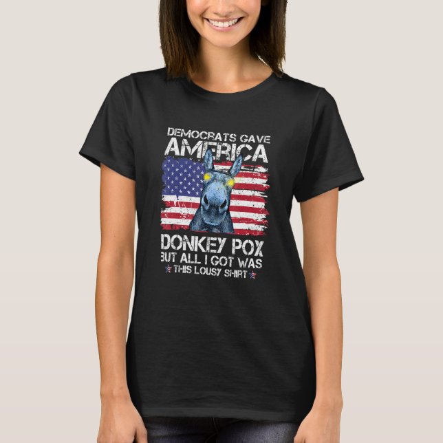 Democrats Gave American Donkey Pox Donkeypox T-Shirt (Vorderseite)