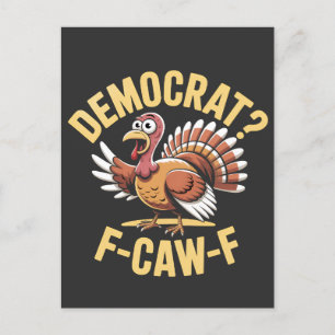 Demokraten? F Caw F Democrats Turkey Erntedank Ankündigungspostkarte