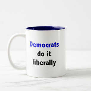 Demokraten tun es liberal Tasse