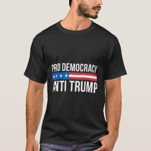 Demokratie - Anti Trump - T-Shirt
