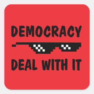 Demokratie Deal With It - Keine Könige Quadratischer Aufkleber