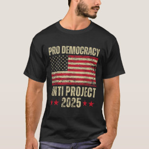 Demokratie gegen Projekt 2025 Stopp Projekt 2025 A T-Shirt