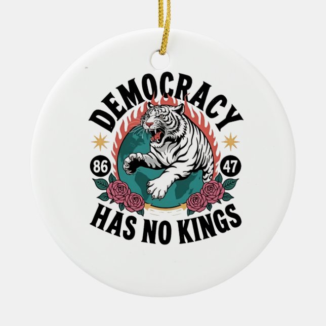 Demokratie hat keine Könige 86 47 Tiger Keramik Ornament (Vorne)