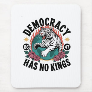 Demokratie hat keine Könige 86 47 Tiger Mousepad