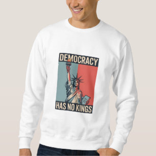 Demokratie Hat Keine Könige Freiheit Status Amerik Sweatshirt