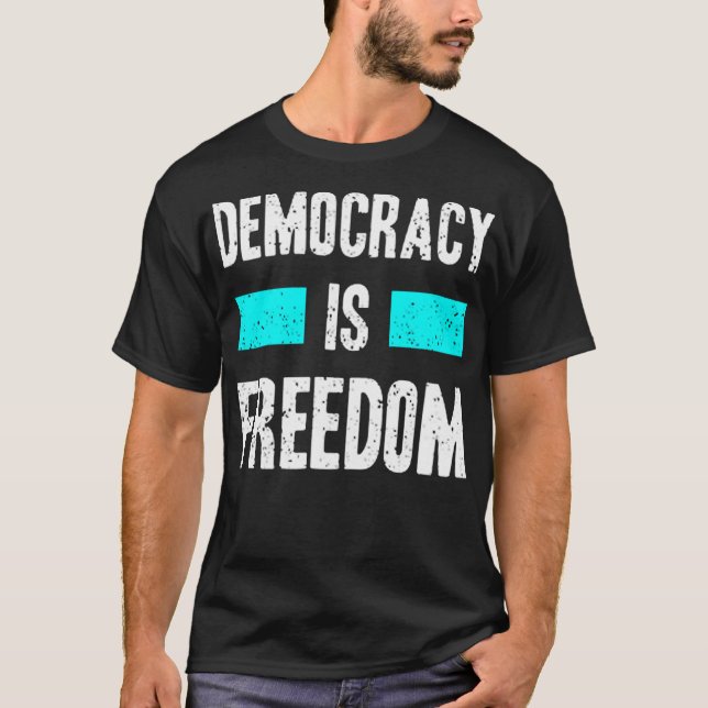 Demokratie ist Freiheit T-Shirt (Vorderseite)