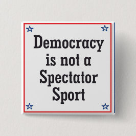 Demokratie ist kein Zuschauersport - Button