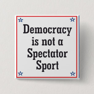 Demokratie ist kein Zuschauersport - Button