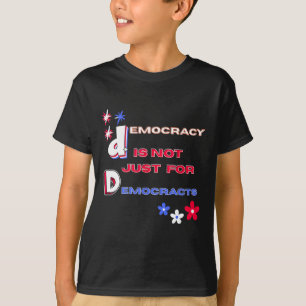 Demokratie ist nicht nur für Demokraten T-Shirt