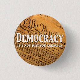 Demokratie ist nicht nur für die Liberalen Button