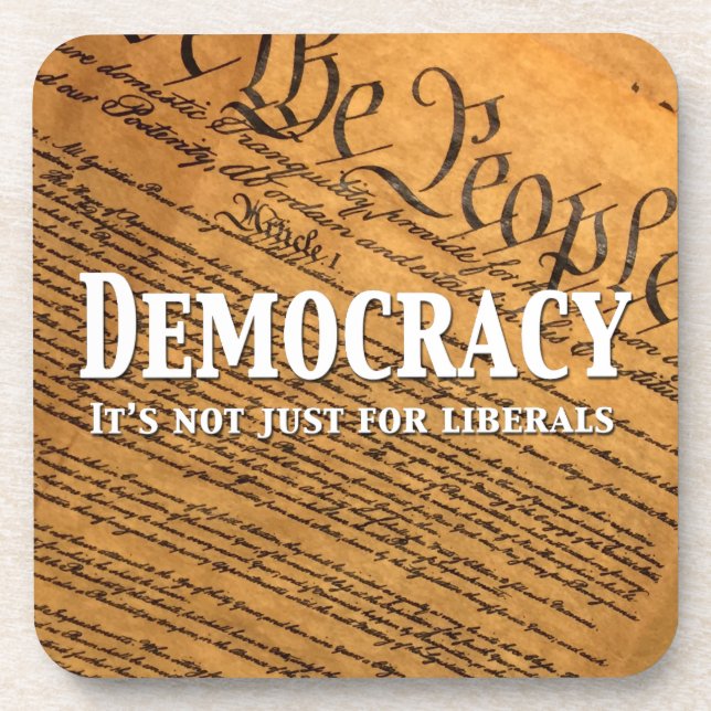 Demokratie ist nicht nur für die Liberalen Getränkeuntersetzer (Vorderseite)