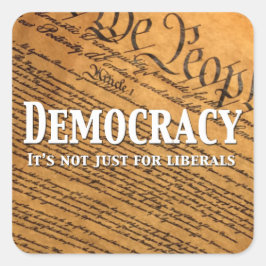 Demokratie ist nicht nur für die Liberalen Quadratischer Aufkleber