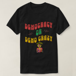 Demokratie Oder Demo Crazy Pan-Afrikanischer Afrob T-Shirt