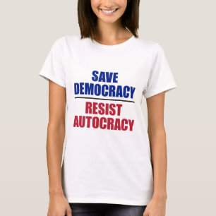Demokratie retten Autokratie widerstehen - Anti Tr T-Shirt