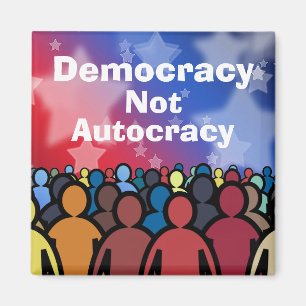 Demokratie statt Autokratie Magnet