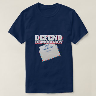 Demokratie verteidigen / Briefwahl retten T-Shirt