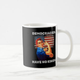 Demokratien haben keine Könige Politische Protest Kaffeetasse