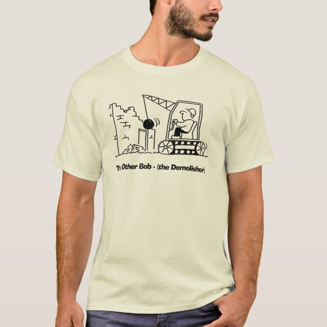 Demolisher aufgerufen Bob mit Bulldozer. T-Shirt (Vorderseite)