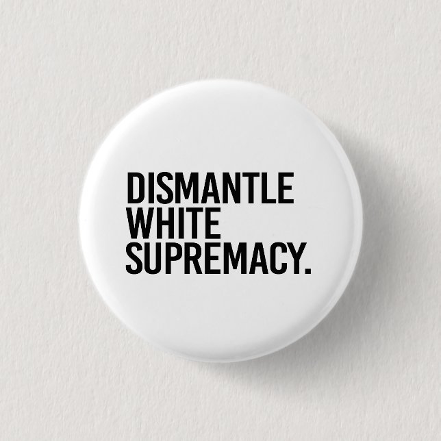 Demontage der weißen Vorherrschaft Button (Vorderseite)