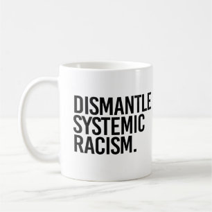 Demontage systemischen Rassismus Kaffeetasse