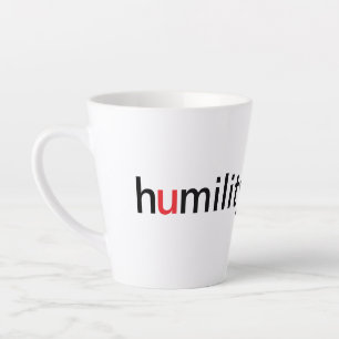 Demut ist größer als Stolz Milchtasse