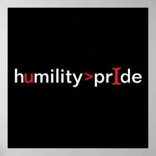 Demut ist größer als Stolz - schwarzer Hintergrund Poster