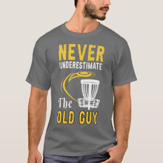Den alten Typ nie unterschätzen T-Shirt