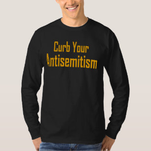 Den Antisemitismus eindämmen und gegen Hass und Di T-Shirt