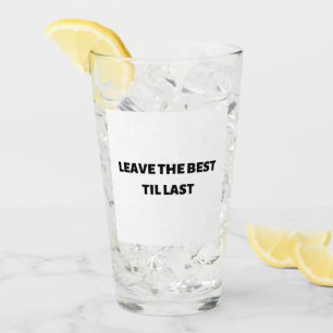 Den besten bis zum letzten Glas-Becher verlassen Glas