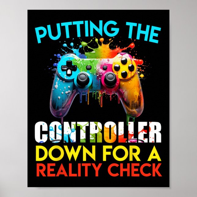 Den Controller für einen Realitätscheck ablegen Ga Poster (Vorne)