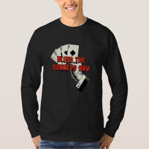 Den Eseln das Blut aussaugen Poker Kartenspiel Hum T-Shirt