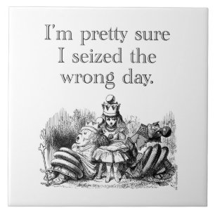 Den falschen Tag erwischt und einen schlechten Tag Fliese