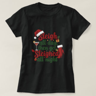 Den ganzen Tag lang Sleighen und dann die ganze Na T-Shirt