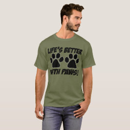 Den ganzen Tag: "Lebens besser mit den Tatzen!" T T-Shirt
