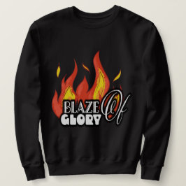 Den Geist entzünden: Blaze of Glory Sweatshirt
