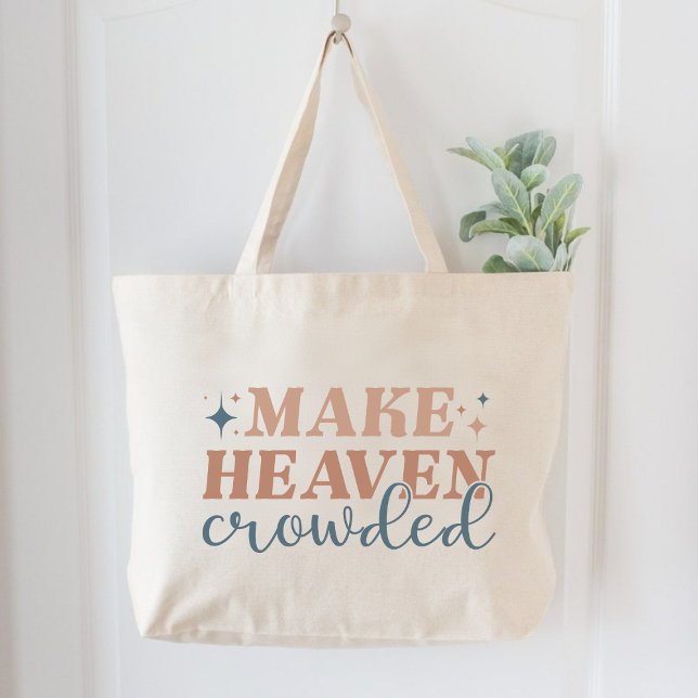 Den Himmel als Christliche Frauen zum Glauben brin Jumbo Stoffbeutel (Make Heaven Crowded Christian Women Faith Large Tote Bag)
