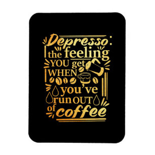Den Kaffee haben Sie schon lange nicht mehr getrun Magnet