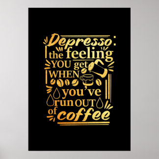 Den Kaffee haben Sie schon lange nicht mehr getrun Poster